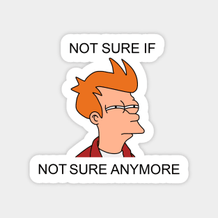 Not sure if not sure anymore Sticker